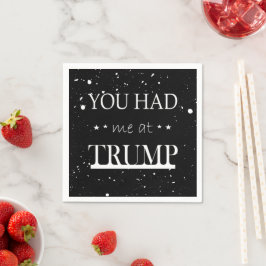 Serviette En Papier Tu m'as eu à Trump