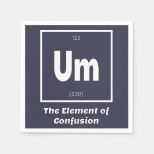 Serviette En Papier Um Élément de la chimie de la confusion drôle