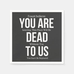 Serviette En Papier vous êtes mort pour nous