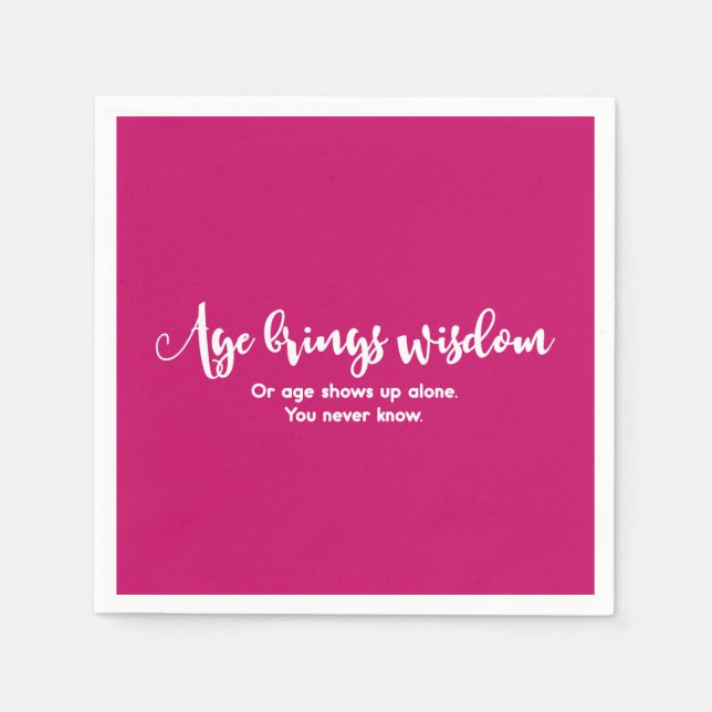 Serviette Jetable Age & Sagesse Drôle Dire Anniversaire Fête Magenta (Devant)