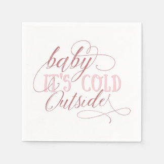 Serviette Jetable Baby It's Cold Outside Script Citation Napkin rose