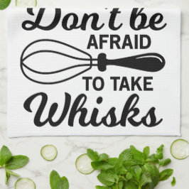 Serviette Thé - N'ayez pas peur de prendre des Whi