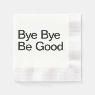 Serviettes En Papier Bye Bye Be Good