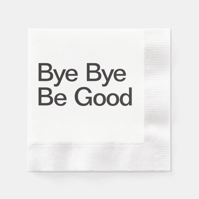 Serviettes En Papier Bye Bye Be Good (Devant)