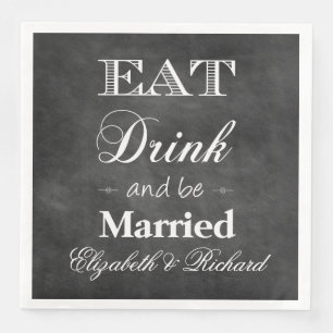 Serviettes En Papier Manger, boire et être marié Chalkboard Mariage