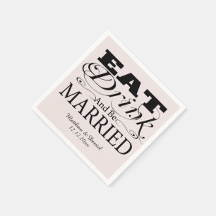 Serviettes En Papier Mangez Boire Et Soyez Marié Mariage