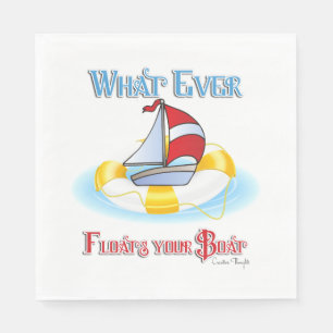 Serviettes En Papier Peu importe ce qui flotte votre bateau