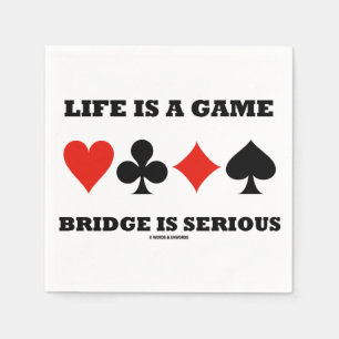 Serviettes Jetables La vie est un pont de jeu est sérieuse (quatre