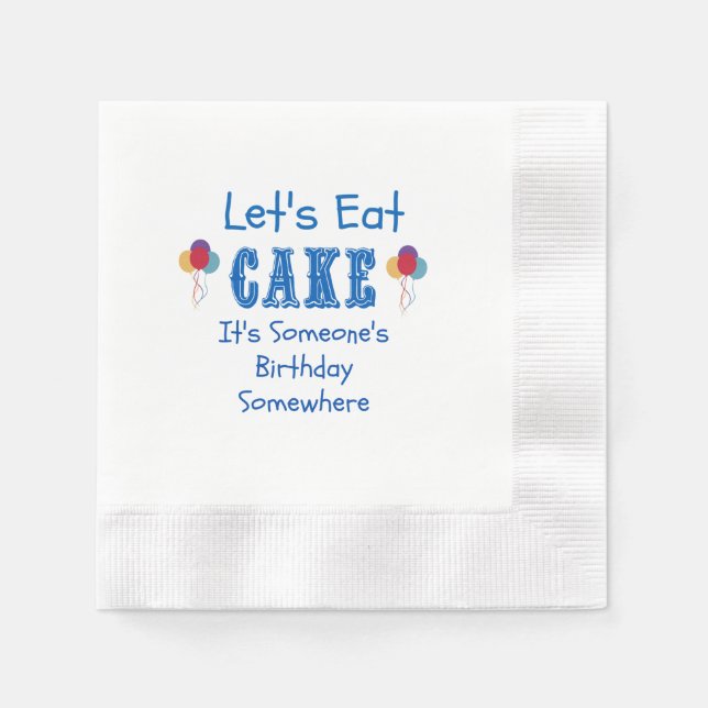 Serviettes Jetables Mangeons du gâteau. C'est l'anniversaire de quelqu (Devant)