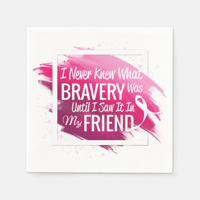 Serviettes Jetables Mots d'encouragement pour un ami courageux atteint (Devant)