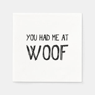 Serviettes Jetables Vous M'Avez Eu Chez Woof Paper Napkins