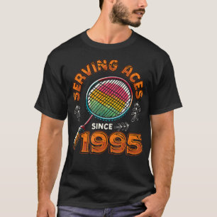 Serving Aces Seit 1995 Badminton Fan 30. Geburtsta T-Shirt