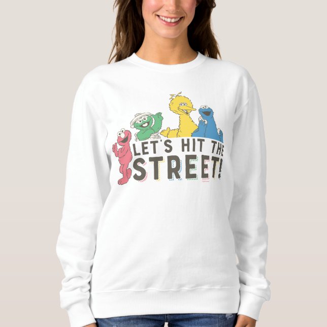 Sesamstraße | Lasst uns die Straße treffen! Sweatshirt (Vorderseite)