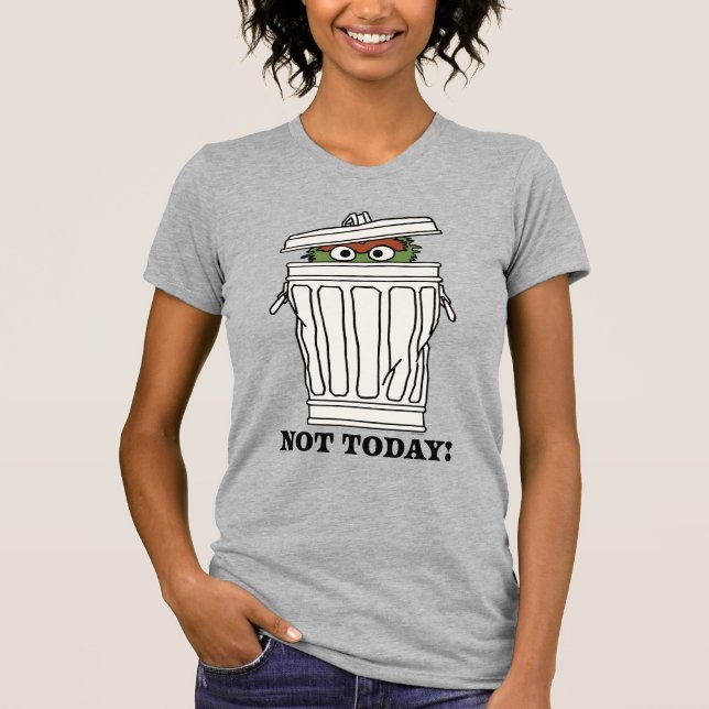 Sesamstraße | Oscar der Grouch nicht heute! T-Shirt (Vorderseite)