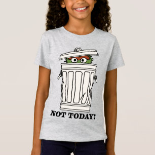Sesamstraße   Oscar der Grouch nicht heute! T-Shirt