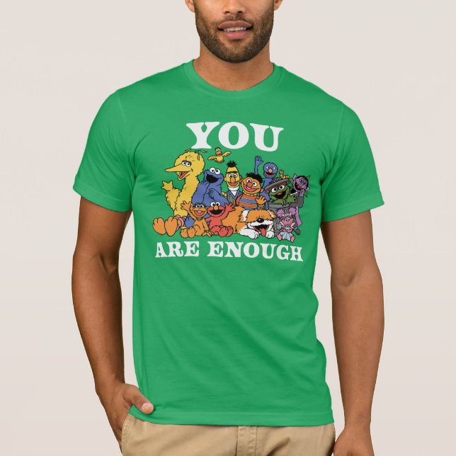 Sesamstraße | Sie sind genug T-Shirt (Vorderseite)
