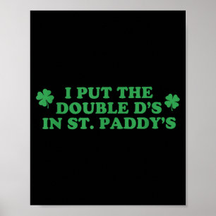 Setze die doppelten D's in St. Paddys Tag St. Patr Poster