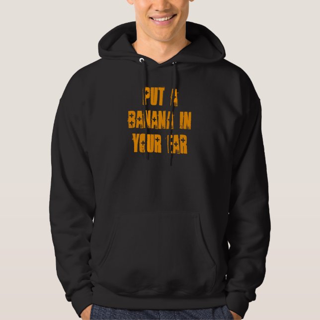 Setzen Sie eine Banane in Ihren Ohr Hoodie ein (Vorderseite)