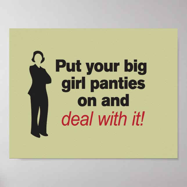Setzen Sie Ihre großen Girl-Panties auf und kümmer Poster (Vorne)