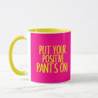 Setzen Sie Ihre positive Hose auf die Tasse