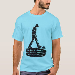 Seul un imbécile trébuche deux fois T-Shirt de cit