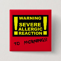 Sever Allergische Reaktion to Mornings Funny Butto