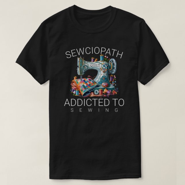 Sewciopath – Nähen süchtig T-Shirt (Design vorne)