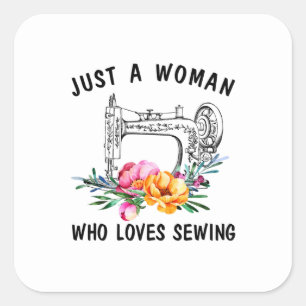 Sewing Just A Woman Who Loves Sewing Quadratischer Aufkleber