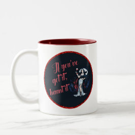 Sexy Sinnlich Vampire Wenn Sie es Got haben, verfo Zweifarbige Tasse