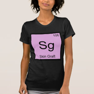 Sg - Hauttransplantat Chemie Elementsymbol Derma T T-Shirt