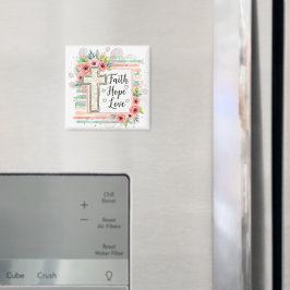 Shabby Chic floral Faith Hope Love Magnet