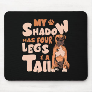 Shadow hat vier Beine und einen Schwanz - American Mousepad