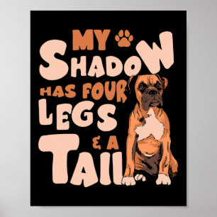 Shadow hat vier Beine und einen Schwanz - American Poster