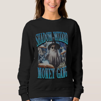 Shadow Wizard Money Gang Bootleg Meme Gen Z Gen Al Sweatshirt