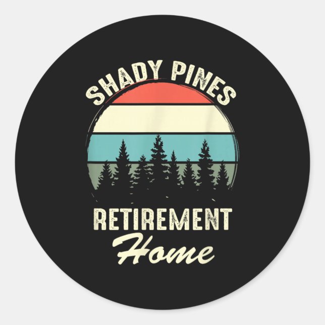 Shady Nes Funny Quote Retirement Day Party Home  Runder Aufkleber (Vorderseite)