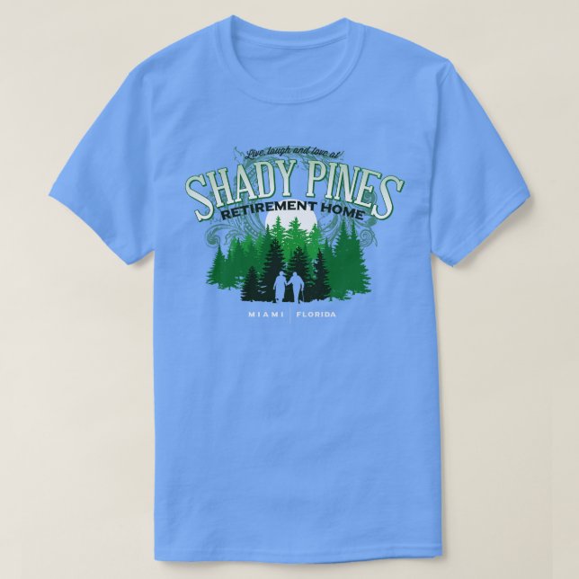 Shady Pines Retirement Zuhause T-Shirt (Design vorne)