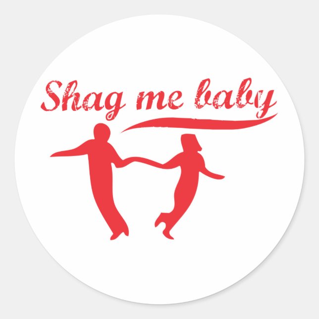 Shag Me Baby Runder Aufkleber (Vorderseite)