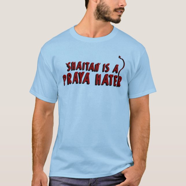 Shaitan ist ein Praya Hasser T-Shirt (Vorderseite)