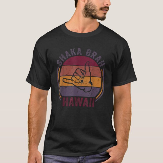 Shaka Brah Sign Hand Gesture Surfer Hawaii T-Shirt (Vorderseite)