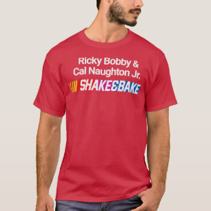 Shake and Bake Ricky Bobby Cal Naughton Jr T-Shirt