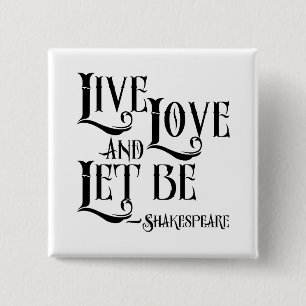 Shakepeare Zitat, LiveLiebe und gelassen ist Button