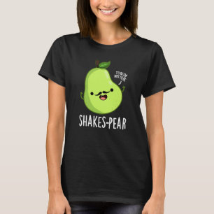 Shakes-Birne Funny Pear Fruit Pun Dark BG T-Shirt