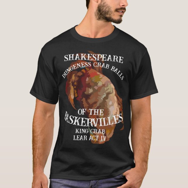 Shakespeare King Crab Lear Dungeness Crab Balls T-Shirt (Vorderseite)