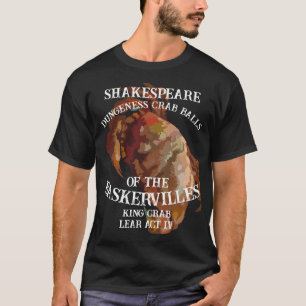 Shakespeare Königskrabbe Lear Dungeness-Krabbenbäl T-Shirt