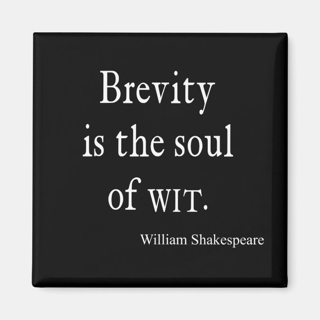 Shakespeare Quote Brevity ist das Soul von "Wit Qu Magnet (Vorne)