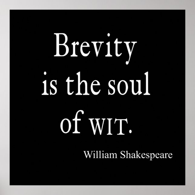 Shakespeare Quote Brevity ist das Soul von "Wit Qu Poster (Vorne)