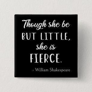 Shakespeare Quote - Little But Fierce II Button
