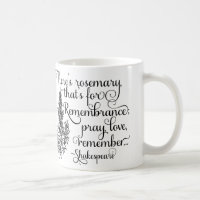 Shakespeare-Tasse, Rosemary für Erinnerung, Hamlet