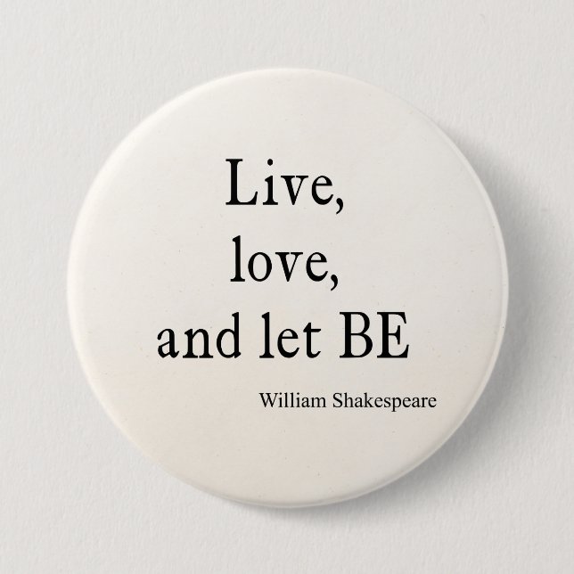 Shakespeare-Zitat, das Live sind, Liebe und Button (Vorderseite)