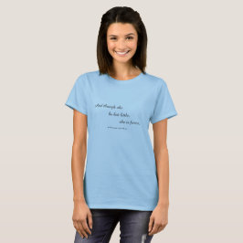 Shakespeare-Zitat "sie ist heftiger" T - Shirt